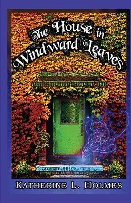 Book cover for The House in Windward Leaves