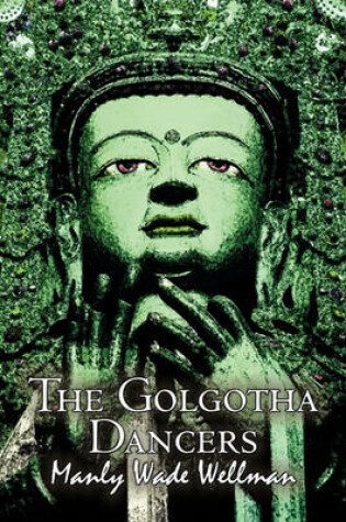 Cover of The Golgotha Dancers by Manly Wade Wellman, Fiction, Classics, Fantasy, Horror