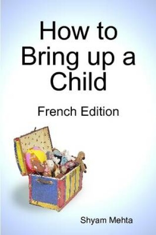 Cover of How to Bring Up a Child: French Edition