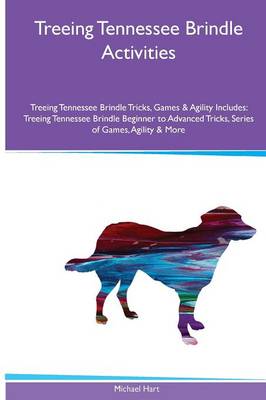 Book cover for Treeing Tennessee Brindle Activities Treeing Tennessee Brindle Tricks, Games & Agility. Includes