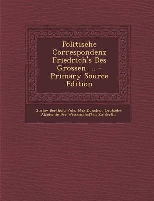 Book cover for Politische Correspondenz Friedrich's Des Grossen ... - Primary Source Edition