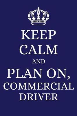 Book cover for Keep Calm and Plan on Commercial Driver