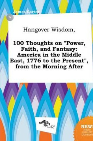 Cover of Hangover Wisdom, 100 Thoughts on Power, Faith, and Fantasy