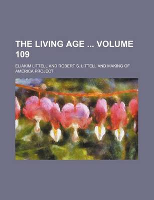 Book cover for The Living Age Volume 109