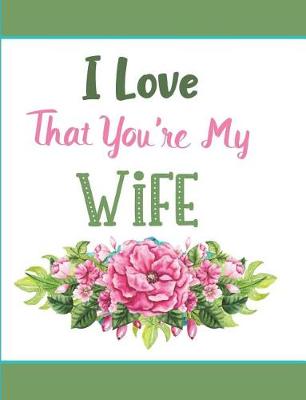 Book cover for I Love That You're My Wife