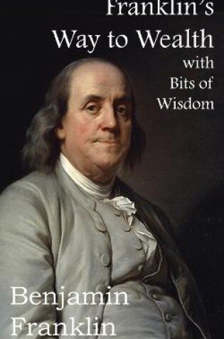 Cover of Franklin's Way to Wealth, with Selected Bits of Wisdom