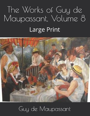 Book cover for The Works of Guy de Maupassant, Volume 8
