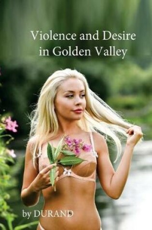 Cover of Violence and Desire in Golden Valley