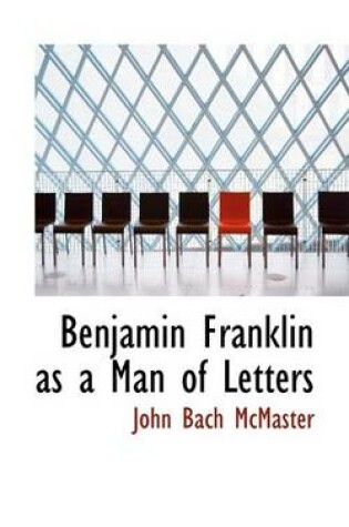 Cover of Benjamin Franklin as a Man of Letters