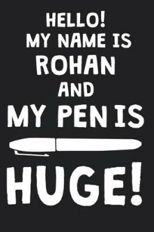 Cover of Hello! My Name Is ROHAN And My Pen Is Huge!