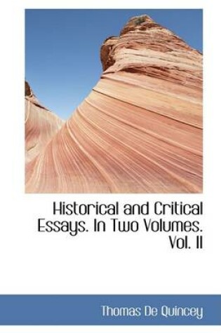 Cover of Historical and Critical Essays. in Two Volumes. Vol. II