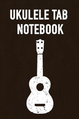 Book cover for Ukulele Tab Notebook