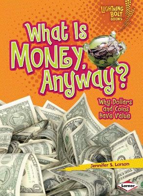 Cover of What Is Money, Anyway?