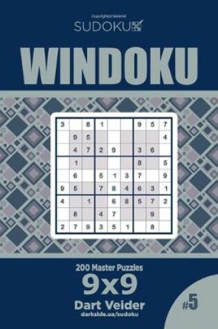 Cover of Sudoku Windoku - 200 Master Puzzles 9x9 (Volume 5)