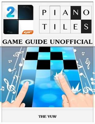 Book cover for Piano Tiles 2 Game Guide Unofficial