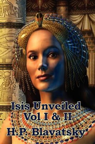 Cover of Isis Unveiled Vol I & II