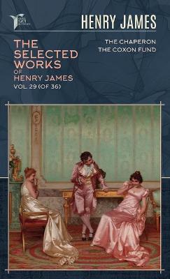 Book cover for The Selected Works of Henry James, Vol. 29 (of 36)