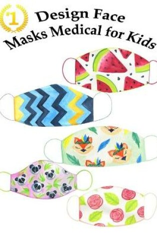 Cover of Design Face Masks Medical for Kids