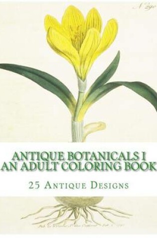 Cover of Antique Botanicals I - An Adult Coloring Book