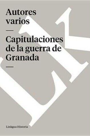 Cover of Capitulaciones de La Guerra de Granada