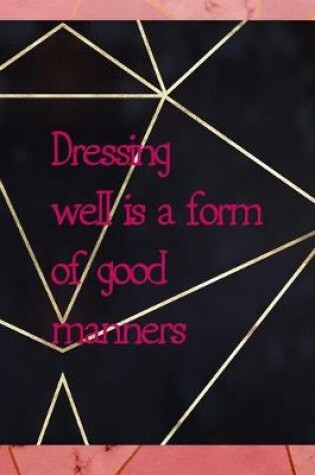 Cover of Dressing Well Is A Form Of Good Manners