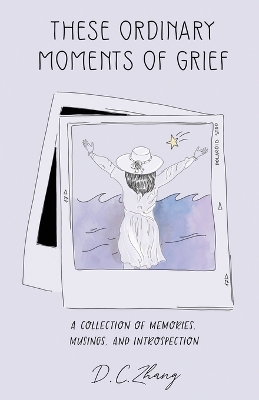 Cover of These Ordinary Moments of Grief