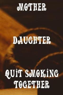 Book cover for Mother and Daughter Quit Smoking