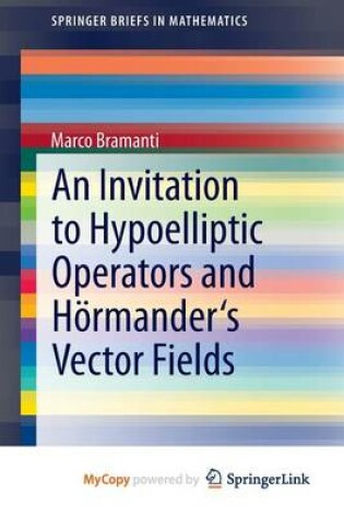 Cover of An Invitation to Hypoelliptic Operators and Hormander's Vector Fields