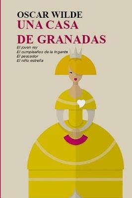 Book cover for Oscar Wilde - La Casa de Granadas