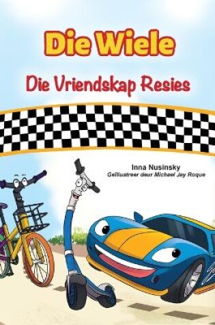 Cover of The Wheels The Friendship Race (Afrikaans Book for Kids)