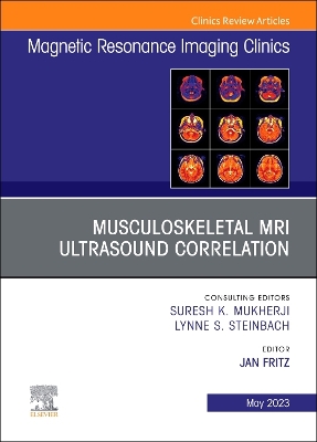 Cover of Musculoskeletal MRI Ultrasound Correlation, an Issue of Magnetic Resonance Imaging Clinics of North America, E-Book