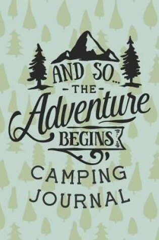 Cover of And So the Adventure Begins Camping Journal