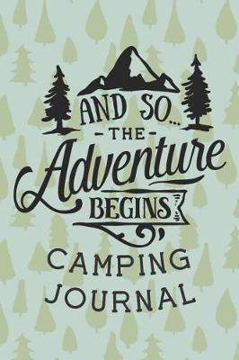 Book cover for And So the Adventure Begins Camping Journal