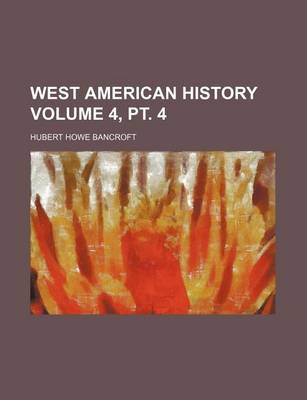 Book cover for West American History Volume 4, PT. 4