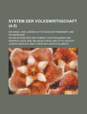 Book cover for System Der Volkswirthschaft; Ein Hand- Und Lesebuch Fur Geschaftsmanner Und Studierende (4-5 )