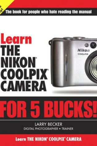 Cover of Learn the Nikon Coolpix Camera for 5 Bucks