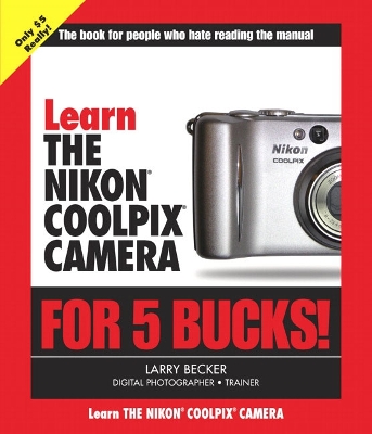 Book cover for Learn the Nikon Coolpix Camera for 5 Bucks