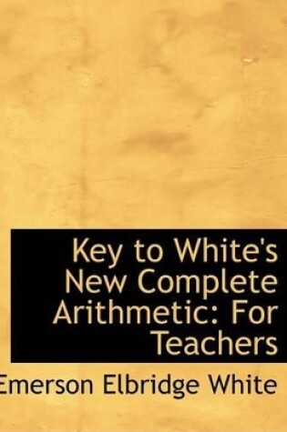 Cover of Key to White's New Complete Arithmetic