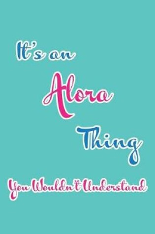 Cover of It's an Alora Thing You Wouldn't Understand