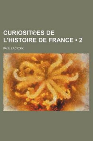 Cover of Curiosit Es de L'Histoire de France (2)