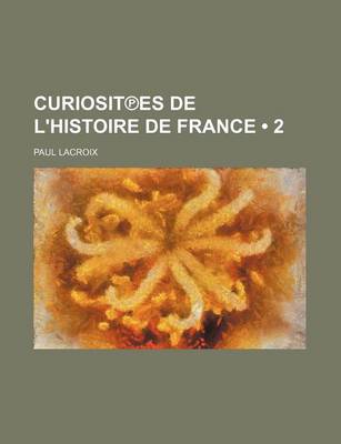 Book cover for Curiosit Es de L'Histoire de France (2)