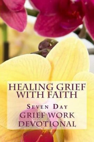 Cover of Healing Grief With Faith