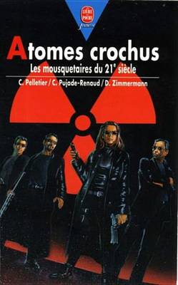 Book cover for Atomes Crochus - Les Mousquetaires Du 21eme Siecle