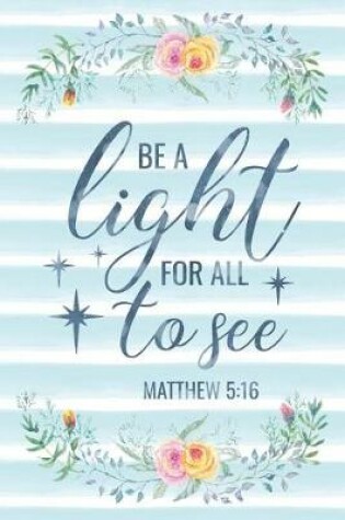 Cover of Be A Light For All To See Matthew 5