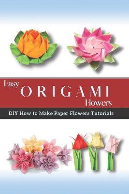 Book cover for Easy Origami Flowers