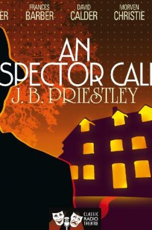 Cover of An Inspector Calls (Classic Radio Theatre)