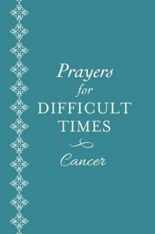 Cover of Prayers for Difficult Times: Cancer