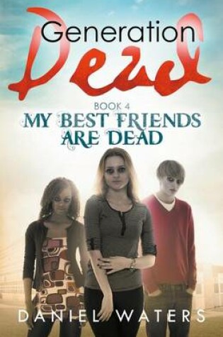 Cover of Generation Dead Book 4