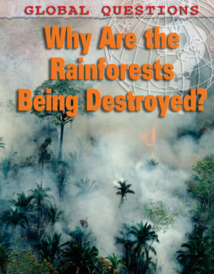 Book cover for Why Are the Rainforests Being Destroyed?