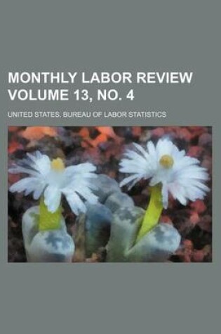 Cover of Monthly Labor Review Volume 13, No. 4